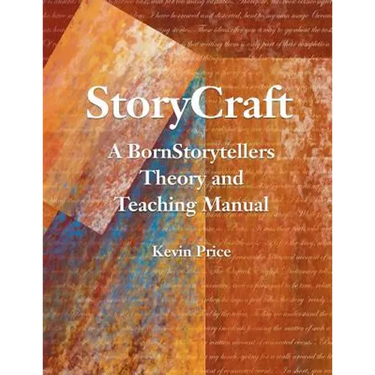 Story Craft: A Born Storytellers Theory and Teaching Manual