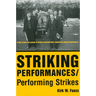 Striking Performances/Performing Strikes