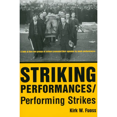 Striking Performances/Performing Strikes