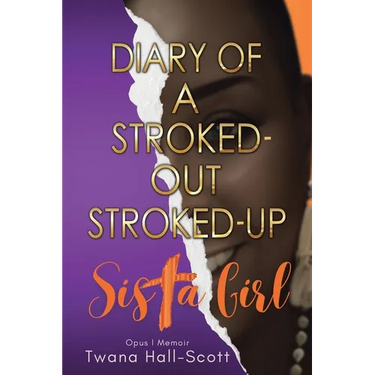 Diary of a Stroked-Out, Stroked-Up Sista Girl