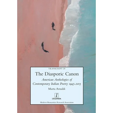 The Diasporic Canon: American Anthologies of Contemporary Italian Poetry 1945-2015