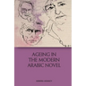 Ageing in the Modern Arabic Novel