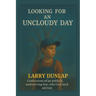 Looking For AN UNCLOUDY DAY: Confessions of an Unlikely, Undeserving Boy, Who God Used Anyway