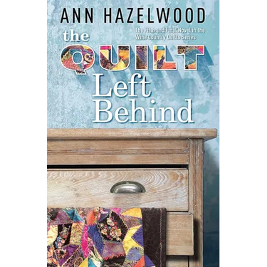 The Quilt Left Behind: Wine Country Quilts Series Book 5 of 5