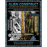 Alien Construct: Extraterrestrial Biological Computers an Adult Coloring Book & Cryptogram Puzzle