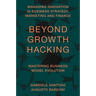 Beyond Growth Hacking: Mastering Business Model Evolution