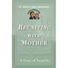 Reuniting with Mother: A Story of Tenacity