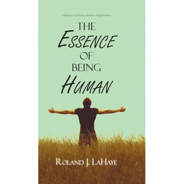 The Essence of Being Human: A Repository of Human Relations Enlightenment