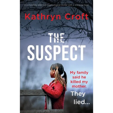 The Suspect: A completely addictive psychological thriller with a shocking twist