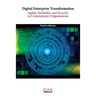 Digital Enterprise Transformation: Agility, Reliability, and Security in Contemporary Organizations