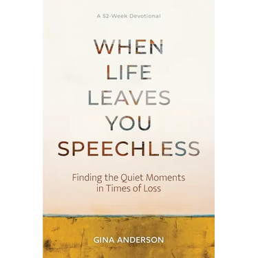 When Life Leaves You Speechless: Finding the Quiet Moments in Times of Loss