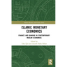 Islamic Monetary Economics: Finance and Banking in Contemporary Muslim Economies