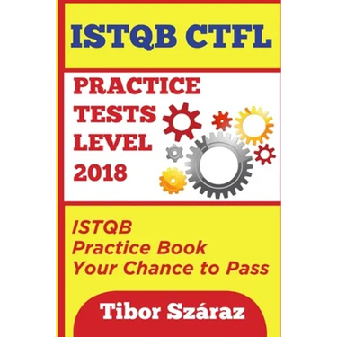 Istqb Ctfl Practice Tests Level 2018: ISTQB CTFL Practice Tests Book: Your chance to Pass