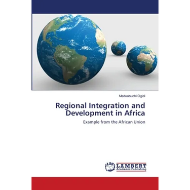 Regional Integration and Development in Africa