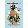 Unconditionally Mad, Part B - The First Unauthorized History of Mad Magazine (hardback)