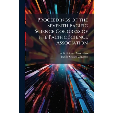 Proceedings of the Seventh Pacific Science Congress of the Pacific Science Association