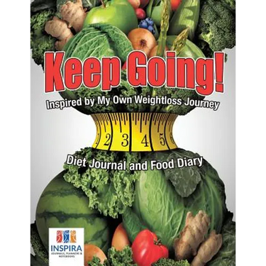 Keep Going! Inspired by My Own Weightloss Journey Diet Journal and Food Diary