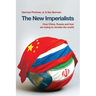The New Imperialists: How China, Russia and Iran are trying to remake the world