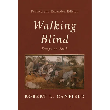 Walking Blind, Revised and Expanded Edition: Essays on Faith