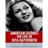 American Legends: The Life of Rita Hayworth