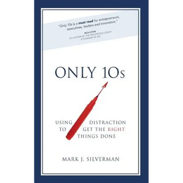 Only 10s: Using Distraction to Get the Right Things Done