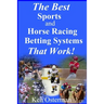 The Best Sports and Horse Racing Betting Systems That Work!
