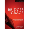 The Bridges to Grace: Innovative Approaches to Recovery Ministry