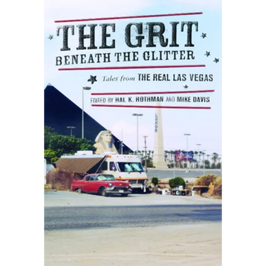The Grit Beneath the Glitter: Tales from the Real Las Vegas