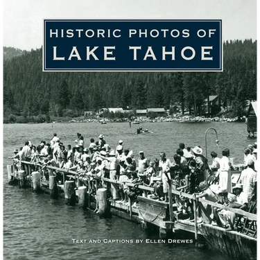 Historic Photos of Lake Tahoe