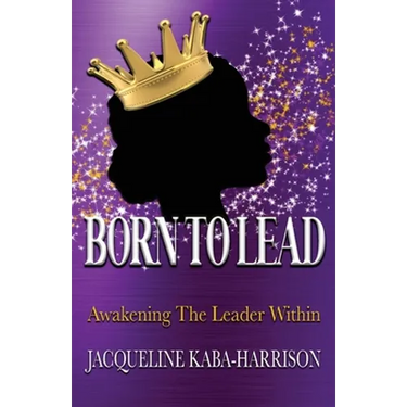Born To Lead - Awakening The Leader Within
