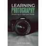 Learning photography: Shooting in manual mode