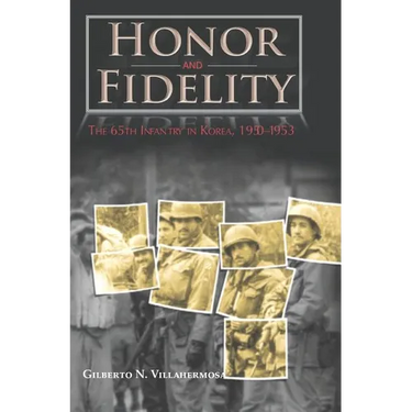 Honor and Fidelity: The 65th Infantry in Korea, 1950-1953