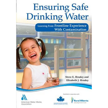 Ensuring Safe Drinking Water: Learning from Frontline Experience with Contamination