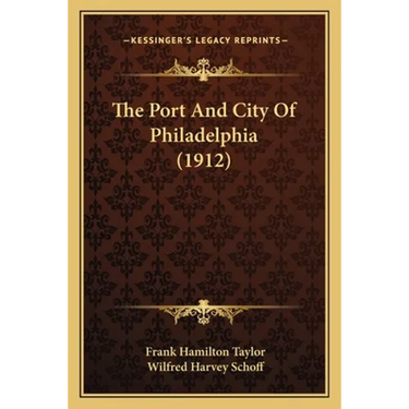 The Port And City Of Philadelphia (1912)