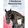 A Percheron Memorial Day