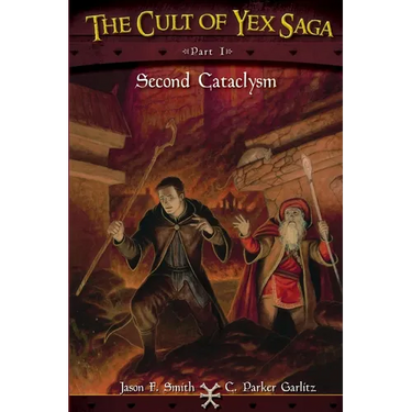 The Cult of Yex Saga Part I: Second Cataclysm
