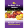 35 Diabetic Meal Recipes: The Most Delicious Way to Stay Healthy