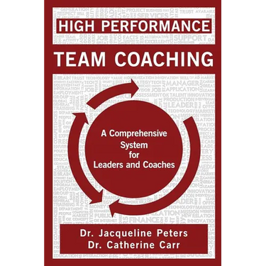 High Performance Team Coaching: A Comprehensive System for Leaders and Coaches