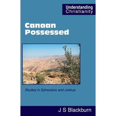 Canaan Possessed: Studies in Ephesians and Joshua