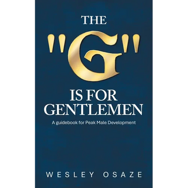 The "G" is for Gentlemen: A guidebook for Peak Male Development