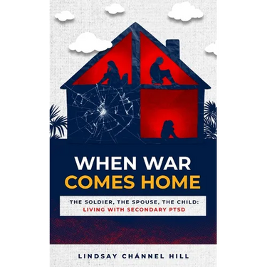 When War Comes Home-The Soldier, the Spouse, and the Child: Living with Secondary PTSD