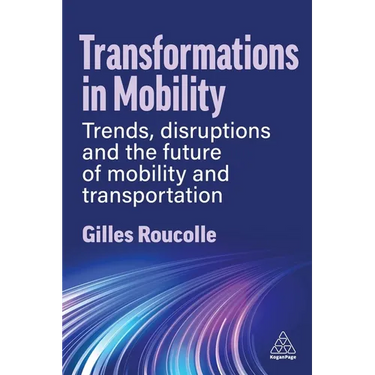 Transformations in Mobility: Trends, Disruptions and the Future of Mobility and Transportation