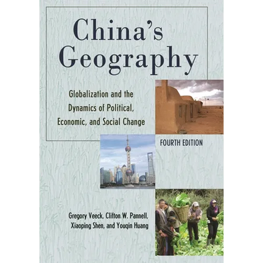 China's Geography: Globalization and the Dynamics of Political, Economic, and Social Change