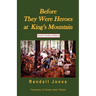 Before They Were Heroes at King's Mountain (South Carolina Edition)
