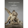 Plato's Politics of Passion: Erôs, Thumos, and Socratic Self-Knowledge in the Charmides, Republic, and Symposium