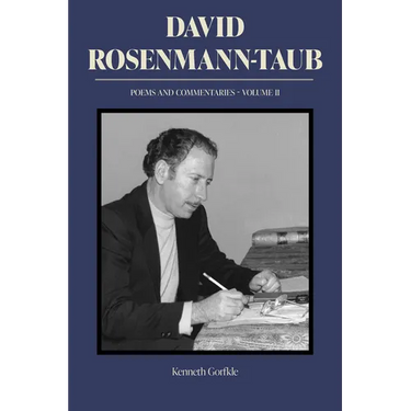 David Rosenmann-Taub: Poems and Commentaries: Volume II