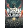 The CO2 Cult of Modern Day Flat Earthers: Climate Change Net Zero Scam to Destroy the West