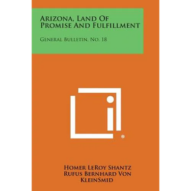 Arizona, Land of Promise and Fulfillment: General Bulletin, No. 18