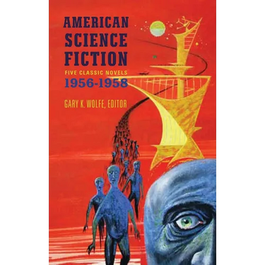 American Science Fiction: Five Classic Novels 1956-58 (Loa #228): Double Star / The Stars My Destination / A Case of Conscience / Who? / The Big Time
