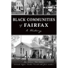 Black Communities of Fairfax: A History
